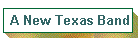 A New Texas Band